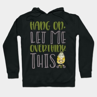 Hang On Let Me Overthink My Coffee Addiction Hoodie